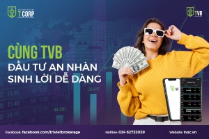 CÙNG TVB ĐẦU TƯ AN NHÀN, SINH LỜI DỄ DÀNG